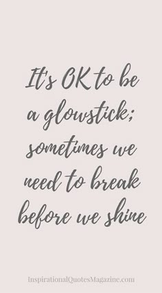 a quote that says it's ok to be a gloustik sometimes we need