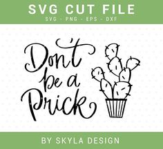 don't be a prick svg cut file with cactus and cacti