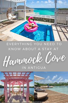 an outdoor swimming pool with text overlay that reads everything you need to know about a stay at the hammock cove in antiqua