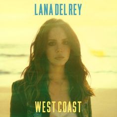 the cover art for lana del ray's west coast mix ep, which features an image of a woman with long hair