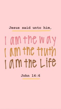 the words jesus said unto him, i am the way i am the truth i am the life