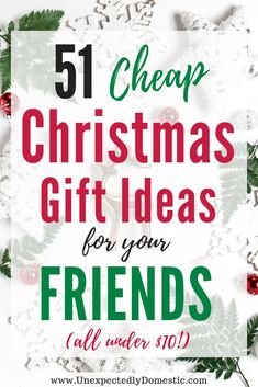 the words 51 cheap christmas gift ideas for your friends all under $ 10 are shown