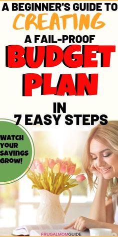 a woman sitting at a table in front of a laptop with the title, a beginner's guide to creating a fall - proof budget plan 7 easy steps