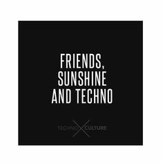 the words friends, sunshine and techno are in white letters on a black background