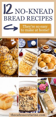 there are many different types of breads on the table with text overlay that reads 12 no - knead bread recipes they're so easy to make at home