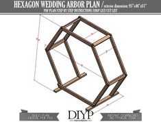 the hexagon wedding arbor plan is shown with measurements for each piece and how to use it