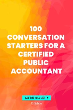 100 Conversation Starters for a Certified Public Accountant