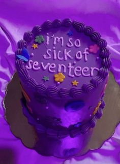 a purple cake with the words i'm so sick of selvester on it