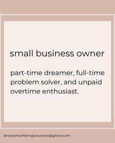 a white square frame with the words small business owner part - time, full - time problem