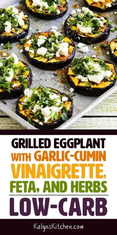 grilled eggplant with garlic - cumin vinagrete, feta and herbs low - carb