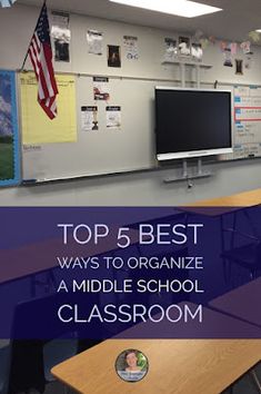 the top 5 best ways to organize a middle school classroom