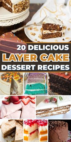 20 delicious layer cake dessert recipes that are easy to make and perfect for any special occasion