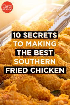 fried chicken on a tray with the title 10 secrets to making the best southern fried chicken