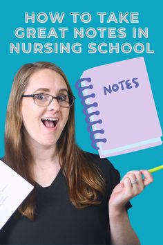 a woman holding a notebook with the words how to take great notes in nursing school