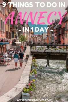 people walking down the street with text overlay saying 9 things to do in annecy in 1 day