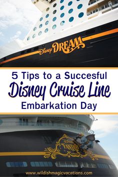 a cruise ship with the words 5 tips to a successful disney cruise line embarkation day