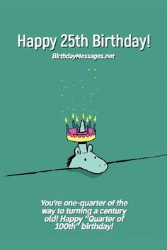 a cartoon hippo holding a birthday cake with candles on it's head and the caption, happy 25th birthday