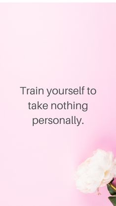 a pink background with a white flower and the words train yourself to take nothing seriously