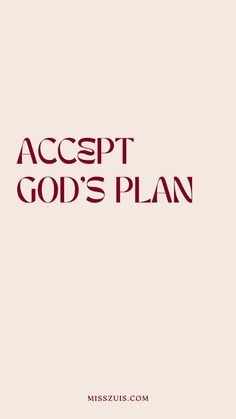 the words accept god's plan written in red on a white background with a black border