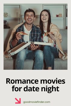 a man and woman sitting on a couch with pizza in their hands, text reads romance movies for date night