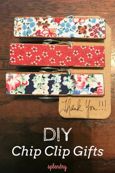 three flowered fabric clips with the words diy chip gifts written on them