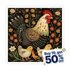 a sticker with an image of chickens and daisies on the side, which reads buy 10 get 50 % off