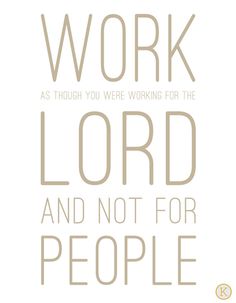 the words work lord and not for people