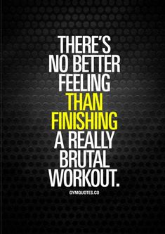 an instagramt with the quote there's no better feeling than finishing a really bridal workout