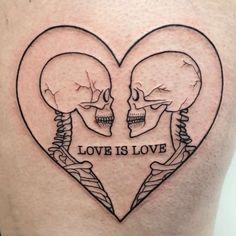 two skeletons in a heart shaped tattoo with the words love is love written on it