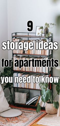 a living room with bookshelf and plants on the floor, text reads 9 storage ideas for apartments you need to know