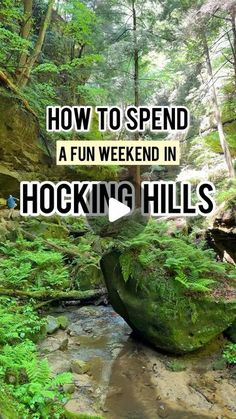 the words how to spend a fun weekend in hocking hills on top of rocks