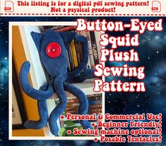 a blue stuffed animal sitting on top of a shelf next to a bookcase with the caption button - eyed squid plush sewing pattern