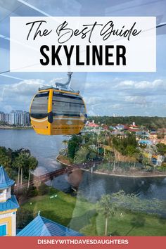 the best guide to sky line in disney world with text overlay that reads, the best guide skyline