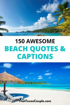 the beach and palm trees with text overlay that reads, 150 awesome beach quotes & captions