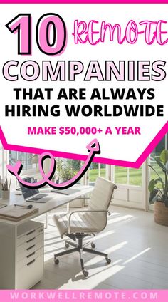 the words 10 remote companies that are always hiring world wide make $ 50, 000 a year