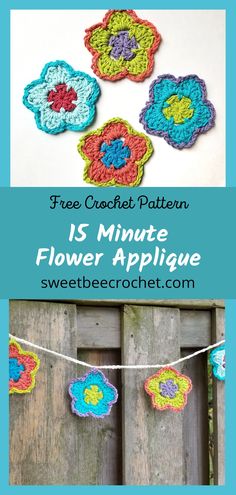 four crochet flower appliques hanging on a clothes line with text overlay that reads free crochet pattern is 15 minute flower applique