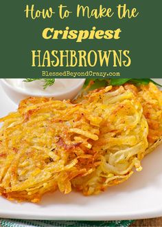 how to make the crispiest hashbrowns on a white plate with text overlay