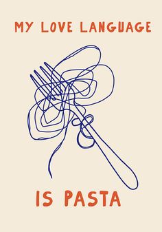 a poster with the words my love language is pasta