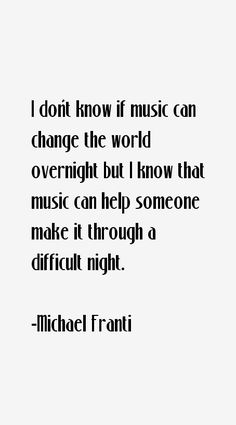 michael frani quote about music on white background with black and white image in the middle