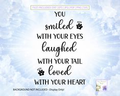 the words you smile with your eyes laughing with your tail covered with your heart on a blue sky background