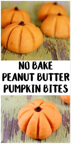 no bake peanut butter pumpkin bites with text overlay that reads, no bake peanut butter pumpkin bites