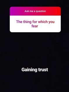 a text message that reads, the thing for which you fear gaining trust