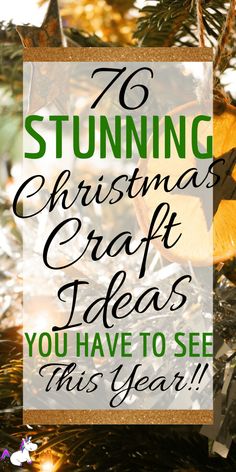 a christmas ornament hanging from a tree with text overlay that reads, stunning christmas craft ideas you have to see this year