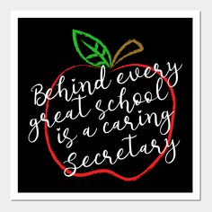 an apple with the words behind it that says, behind every great school is a caring secretary