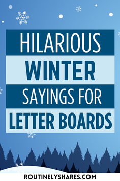 the words hilarious winter sayings for letter boards are in blue and white