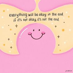 a pink background with an angel's wings and a quote about everything will be okay in the end