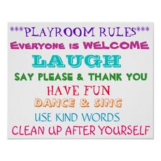 a sign that says, playroom rules everyone is welcome laugh say please and thank you have fun dance & sing use kind words clean up after yourself