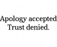 an ad with the words, apology accepted trust - deied on it