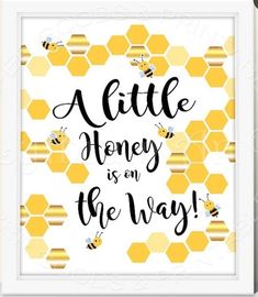 a little honey is on the way with bees and honeycombs in white frame