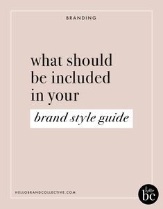 the words, what should be included in your brand style guide? on a pink background